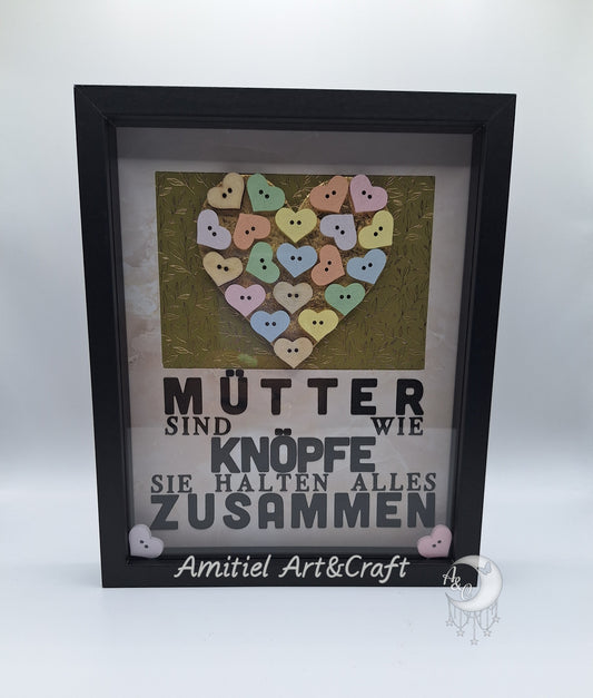3D Bilderrahmen Muttertag | Mütter sind wie Knöpfe...mit herzförmigen Knöpfen verziert | Muttertagsgeschenk |  Handmade